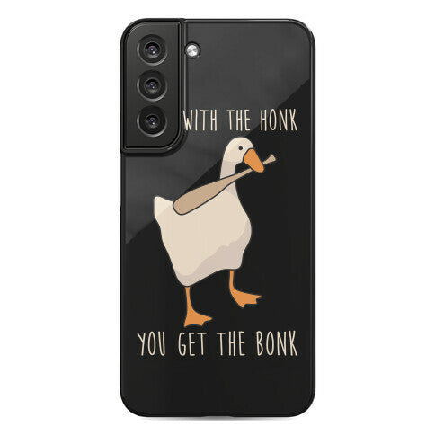 Mess With The Honk You Get The Bonk Phone Case
